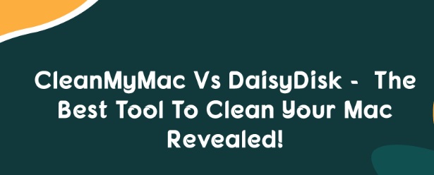 DaisyDisk Vs CleanMyMac: ¿Cuál es el mejor?