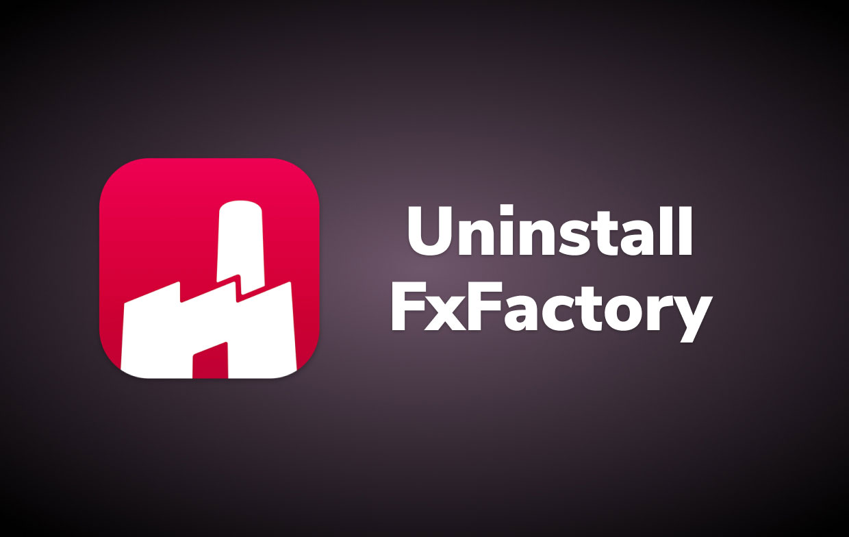 Desinstalar FxFactory en Mac